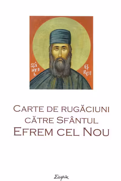Carte de rugăciuni către Sfântul Efrem cel Nou