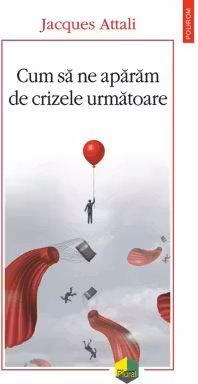 Cum sa ne aparam de crizele urmatoare