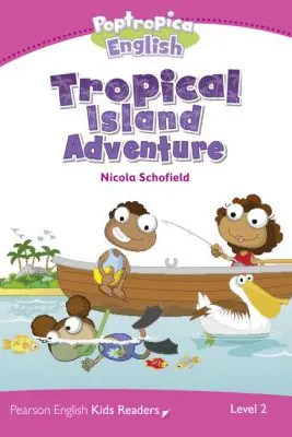 English Kids Readers Level 2. Poptropica English Tropical Island Adventure