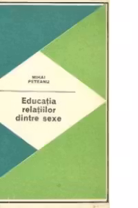 Educatia relatiilor dintre sexe (Pregatirea tineretului pentru viata de familie)