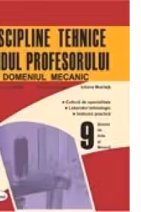 Discipline tehnice, domeniul mecanic. Ghidul profesorului