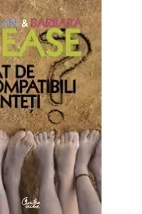 Cat de compatibili sunteti? Manualul relatiilor. Editia a II-a - Allan Pease