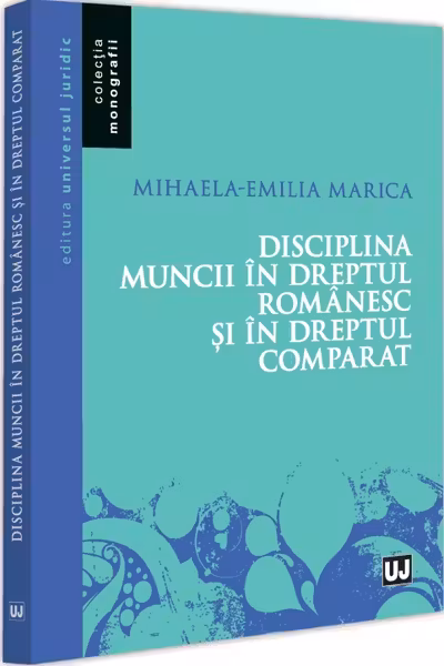 Disciplina muncii in dreptul romanesc si in dreptul comparat