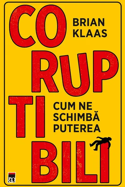 Coruptibili. Cum ne schimba puterea