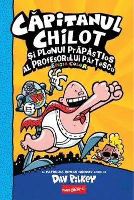 Capitanul Chilot 4. Capitanul Chilot si planul prapastios al profesorului