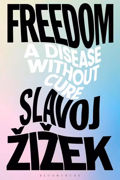 Freedom: A Disease Without Cure