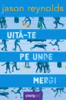 Uita-te pe unde mergi