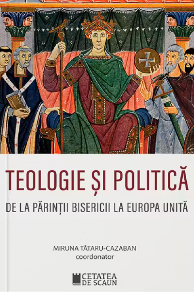Teologie și politică de la părinții bisericii la Europa unită