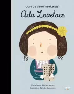 Copii cu visuri indraznete. ADA LOVELACE.