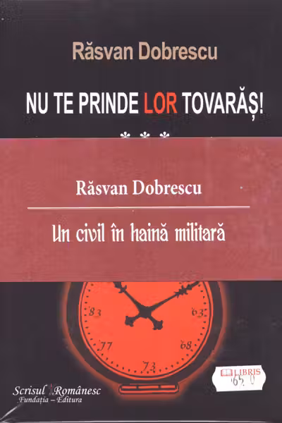 Nu te prinde lor tovarăș! vol I, II, III