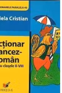 Dictionar francez-roman pentru clasele II-VIII
