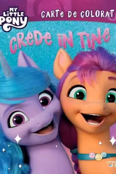 MY LITTLE PONY. CREDE IN TINE! Carte de desenat