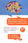 Ghid pentru rezolvarea dificultatilor psihice ale copiilor si adolescentilor