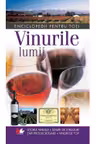 Vinurile lumii. Enciclopedii pentru toti. reeditare