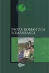 Proza romantica romaneasca.