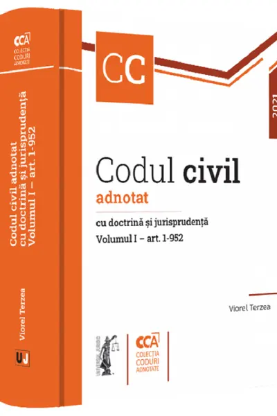Codul civil adnotat cu doctrină și jurisprudență. Vol.1 art: 1-952