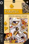 Tarotul. Arta de a prezice viitorul