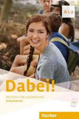 Dabei! A1. 2 Arbeitsbuch - Gabriele Kopp, Josef Alberti, Siegfried Buttner