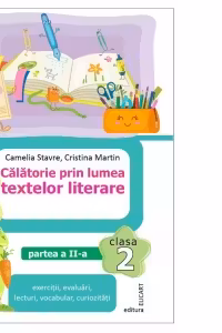 Călătorie prin lumea textelor literare. Clasa a II-a. Partea a 2-a (E)