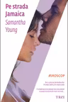 Pe strada Jamaica - Samantha Young. Traducere de Miruna Voican
