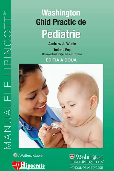 Ghid Practic de Pediatrie Washington editia 2 - Andrew White, Tudor L. Pop
