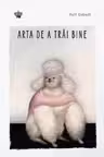 Arta de a trai bine