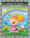 Alice in Tara Minunilor. Colectia ilustrate cu litere mari