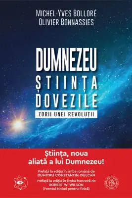 Dumnezeu, știința, dovezile. Zorii unei revoluții