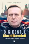 Disidentul. ALEXEI NAVALNII. Profilul unui detinut politic