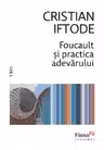 Foucault si practica adevarului