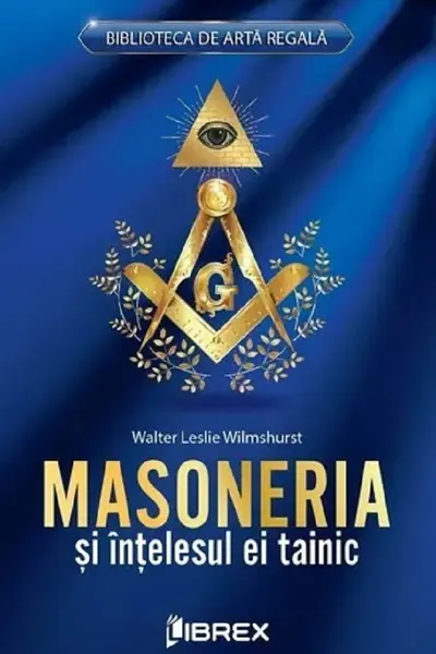 Masoneria si intelesul ei tainic