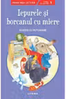 Prima mea lectura. IEPURELE SI BORCANUL CU MIERE. Poveste cu pictograme. Nivelul 1