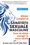 Ghidul complet al sanatatii sexuale masculine