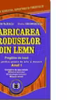 Fabricarea produselor din lemn