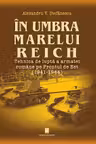 In umbra marelui Reich. Tehnica de lupta a armatei romane pe Frontul de Est (1941-1944), ed. 2-a