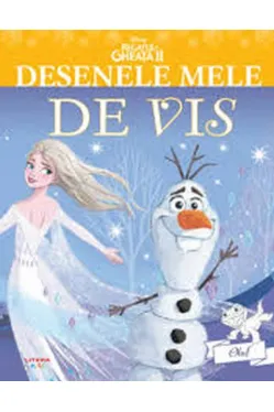 DISNEY. REGATUL DE GHEATA II. OLAF. Desenele mele de vis