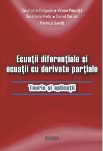 Ecuatii diferentiale si ecuatii cu derivate partiale. Teorie si aplicatii