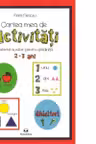 Cartea mea de activitati - Material auxiliar pentru gradinita 2-3 ani