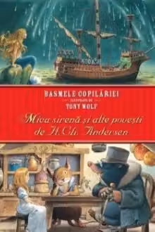 Basmele copilariei Mica Sirena si alte povesti de H. Ch. Andersen