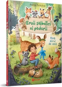 Eroii salbatici ai padurii. Alina dorul de casa