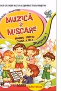 Muzica si miscare. Manual pentru clasa a III-a (sem I+sem II)