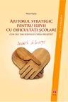 Ajutorul strategic pentru elevii cu dificultati scolare
