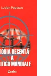 Istoria recenta a politicii mondiale - Lucian Popescu