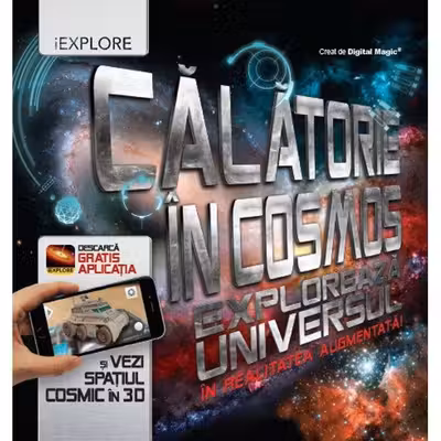 CALATORIE IN COSMOS. Exploreaza universul in realitatea augmentata!
