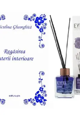 Pachet Regasirea puterii interioare (Editie Princeps) - Niculina Gheorghita + Odorizant Eyfel de camera aroma Zambila 120 ml
