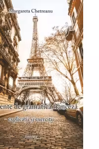 Elemente de gramatica franceza. Explicatii si exercitii