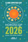 Horoscop 2026. Ghidul tau astral complet