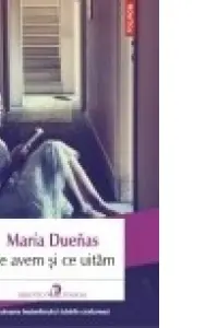 Ce avem si ce uitam