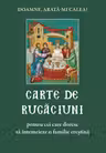 Carte de rugaciuni pentru cei care doresc sa intemeieze o familie crestina