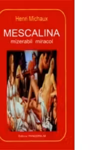 MESCALINA - mizerabil miracol